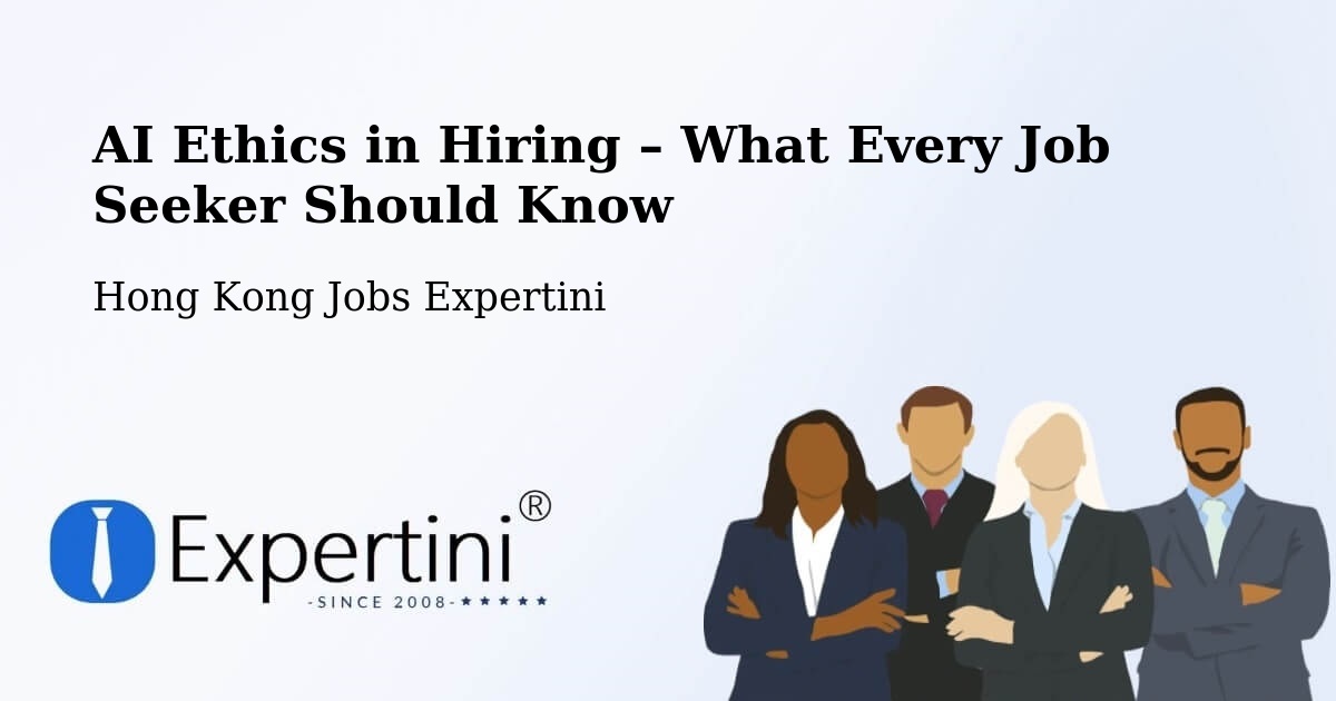 AI Ethics in Recruitment & Hiring – Pak Wan - Pak Wan, Hong Kong Jobs Expertini