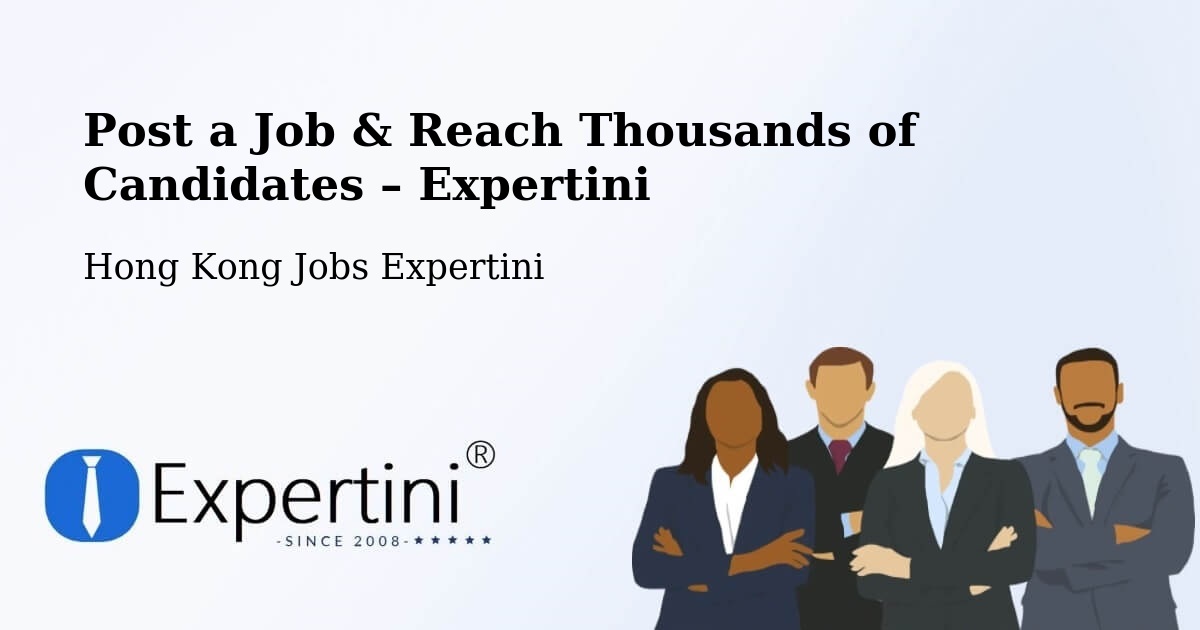 Post a Job in Pak Wan – Hire the Right Talent - Pak Wan, Hong Kong Jobs Expertini