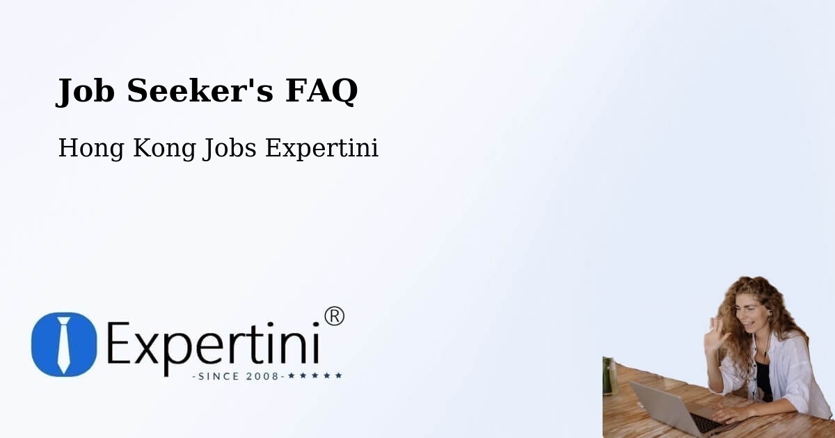Job Seeker FAQ – Pak Wan - Hong Kong Jobs Expertini