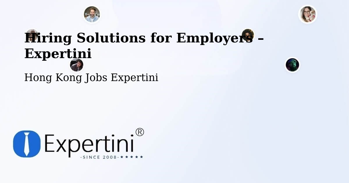 Hiring Solutions for Employers in Pak Wan - Pak Wan, Hong Kong Jobs Expertini